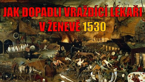 JAK DOPADLI VRAŽDÍCÍ LÉKAŘI V ŽENEVĚ 1530