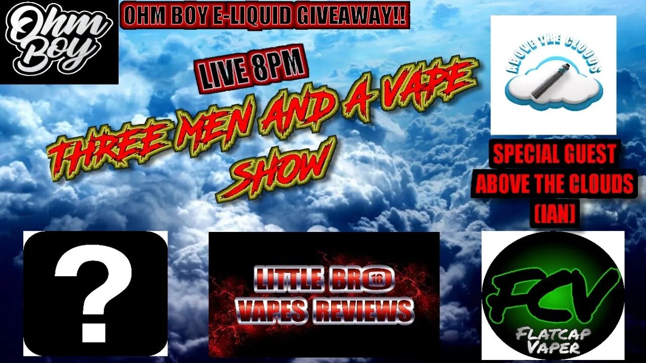 Three men and a vape show #51 IT'S ALL ABOVE THE CLOUDS