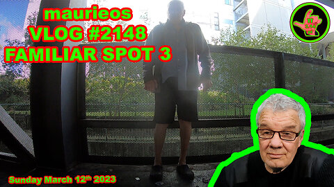 maurieos VLOG #2148 FAMILIAR SPOT 3