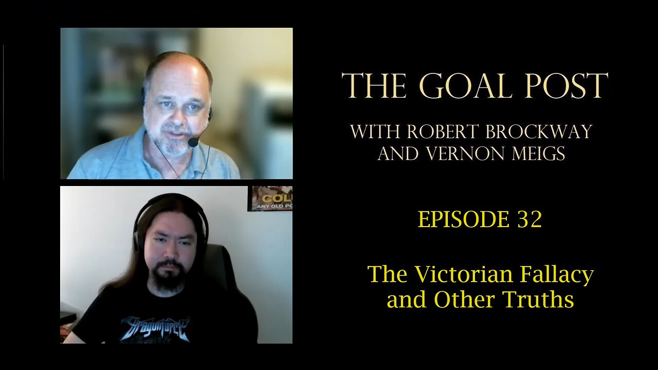 The Goal Post Episode 32 - The Victorian Fallacy and Other Truths