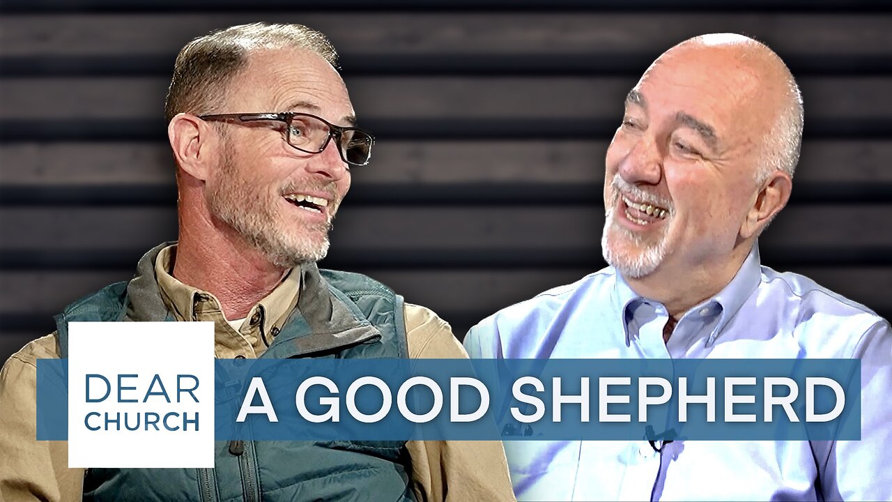 “A Good Shepherd Pt.1” | Dear Church Ep. #209