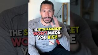 Why The Stock Market Will Never Make You Rich