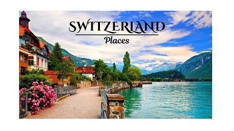 Best Destinations to visit in Switzerland