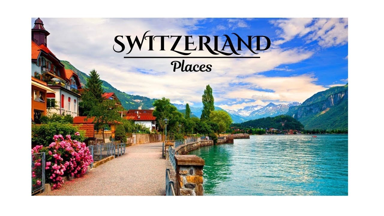 Best Destinations to visit in Switzerland