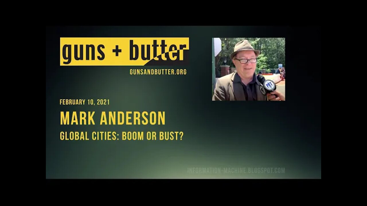 Mark Anderson | Global Cities: Boom or Bust? | Guns & Butter