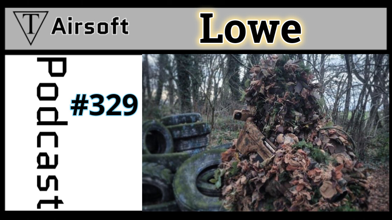 Episode 329: Lowe- Sharpshooters' Saga From Personal Battles to Airsoft Mastery