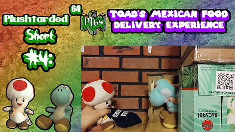 PT64 Short #4: Toad's Mexican Food Delivery Experience