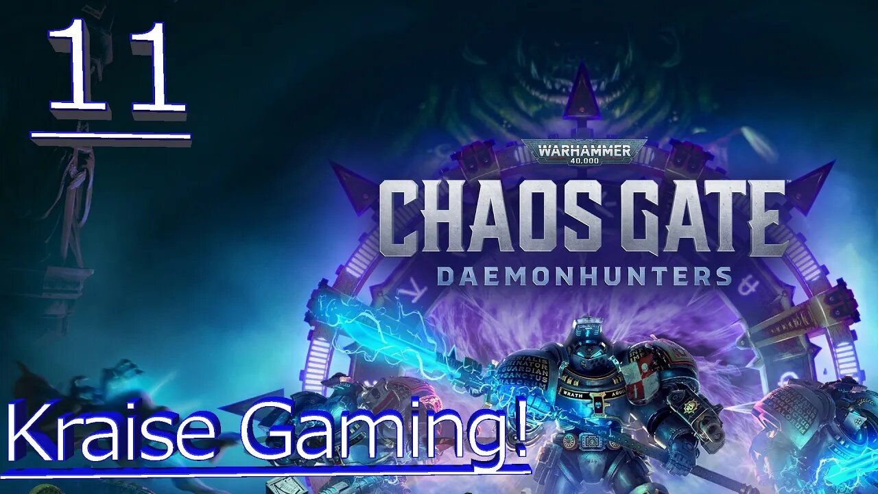 Ep:11 - Now They Got Tanks! - Warhammer 40,000: Chaos Gate - Daemonhunters - By Kraise Gaming