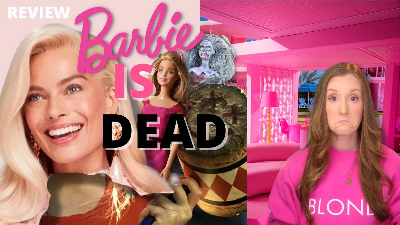 The Barbie Movie Review: Barbie Is Dead. | Nat