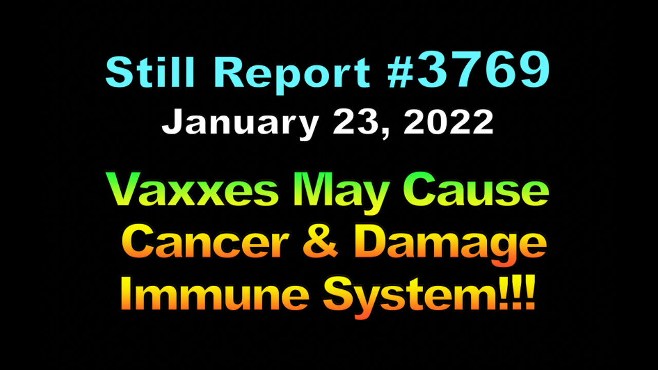 VAXXES MAY CAUSE CANCER & DAMAGE IMMUNE SYSTEM!!, 3769