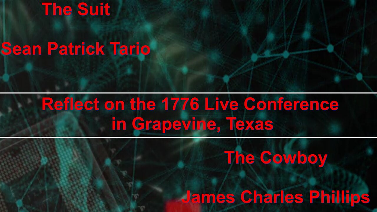 The Cowboy & the Suit - Sean & James Reflect on the 1776 Live Conference in Grapevine, Texas