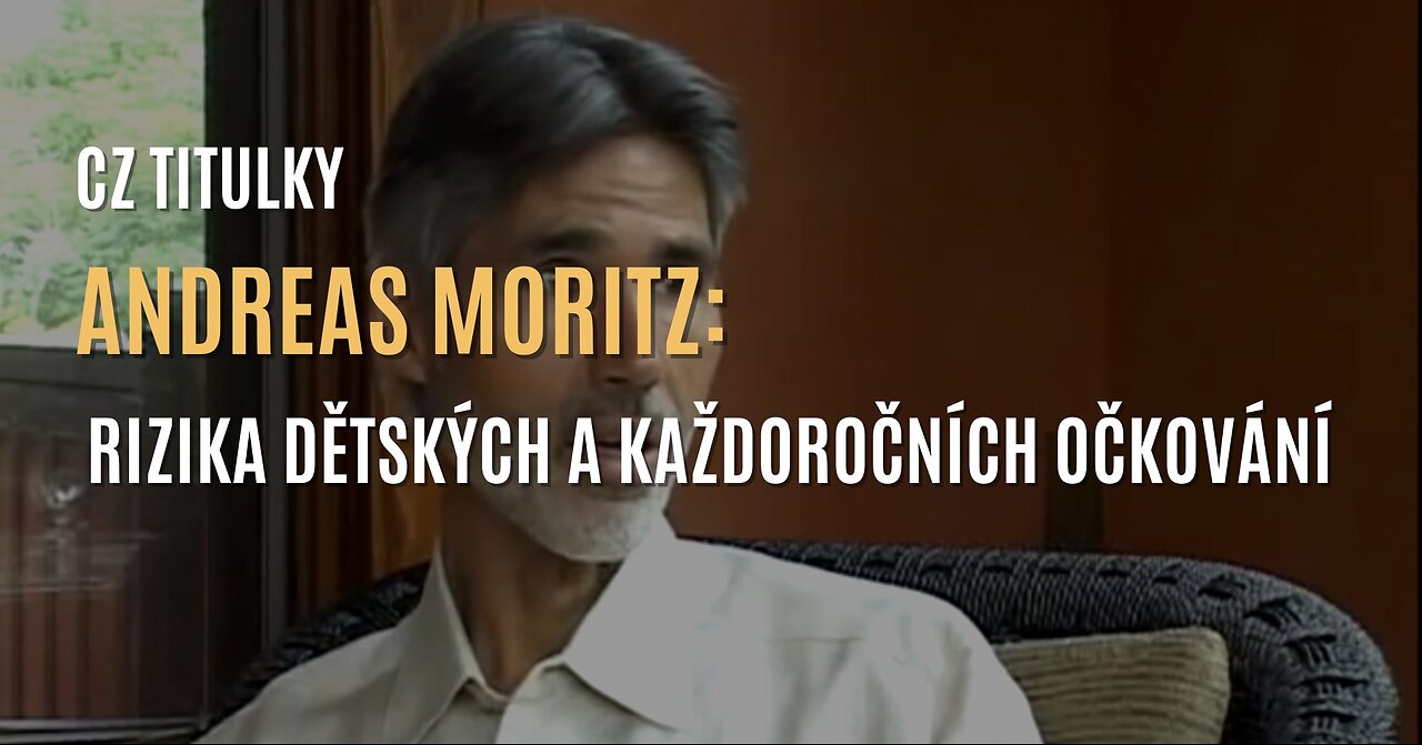 Andreas Moritz: Otázka rizik dětských a každoročních očkování (CZ TITULKY)