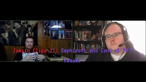 Jamsin Clips 11: Sephiroth and Cons of FF7 Remake