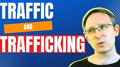 Traffic and Trafficking