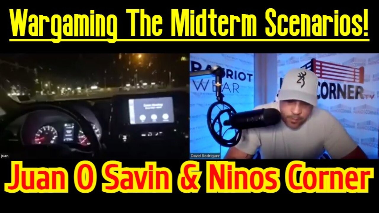 Ninos Corner & Juan O Savin - Wargaming The Midterm Scenarios!