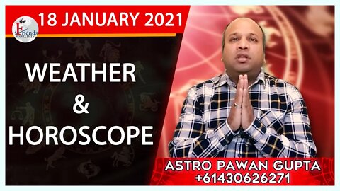 Weather Report & Horoscope - 18 JANUARY 2021 | VARUN TIWARI | ASTRO PAWAN