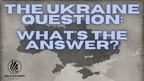 The Ukraine Question: What's The Answer? || Massey and Mike