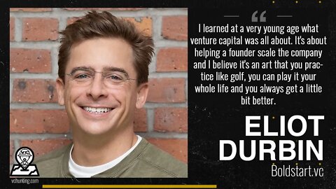 Eliot Durbin | Boldstart.VC | Interview Retrospective