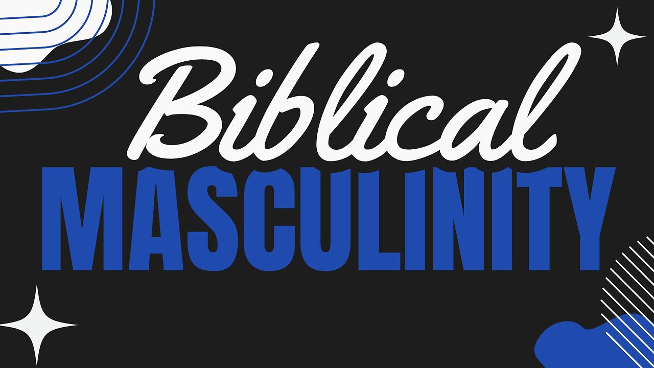 Biblical Masculinity