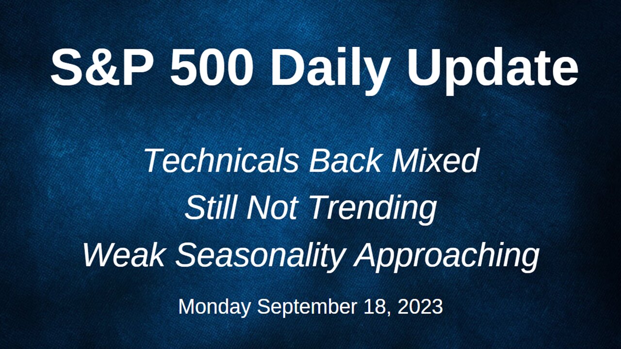 S&P 500 Daily Market Update for Monday September 18, 2023