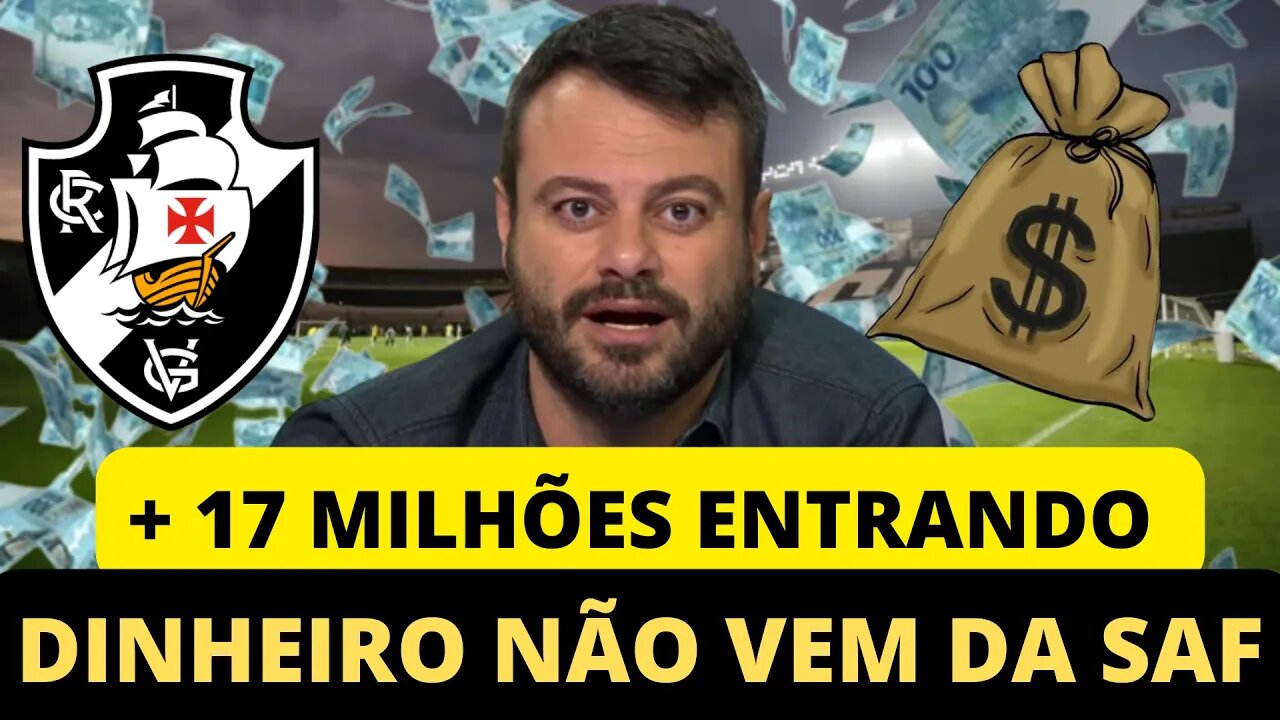 🚨💥DEU AGORA🚨💥 MAIS 17 MILHÕES ENTRANDO NO VASCO DINHEIRO NÃO É DA SAF