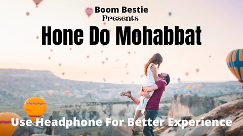 Hone Do Mohabbat | 2022's Best Love Song | Boom Bestie