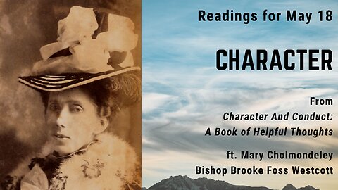 Character: Day 137 readings from "Character And Conduct" - May 18