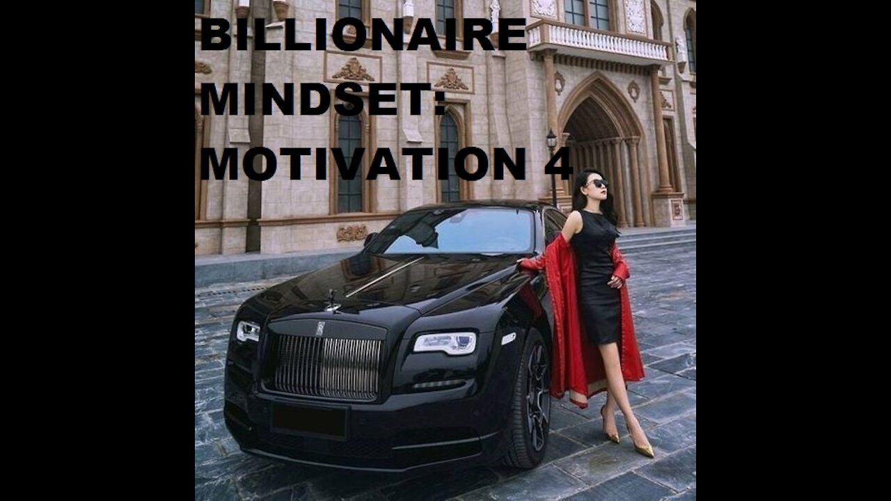 BILLIONAIRE MINDSET | MOTIVATION 4