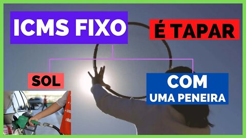 Valor Fixo para Cobrança de ICMS Sobre Combustíveis é Tapar o Sol com a Peneira