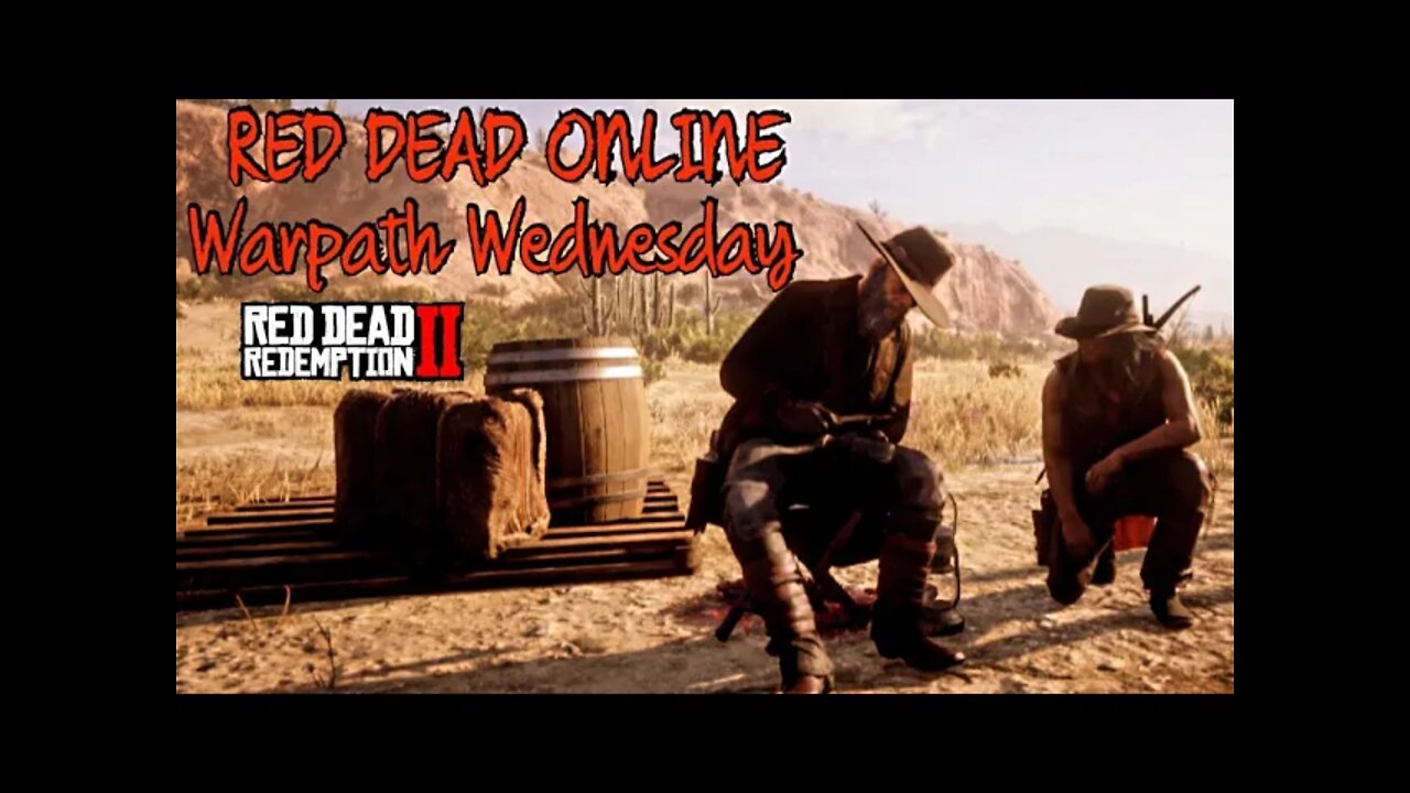 Red Dead Online // Warpath Wednesday #savereddeadonline #RDO #warpathTV