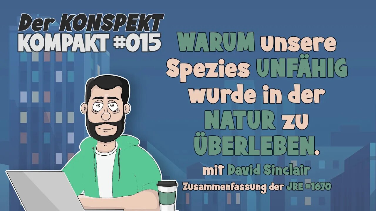 WARUM unsere Spezies UNFÄHIG wurde in der NATUR zu ÜBERLEBEN. mit David Sinclair