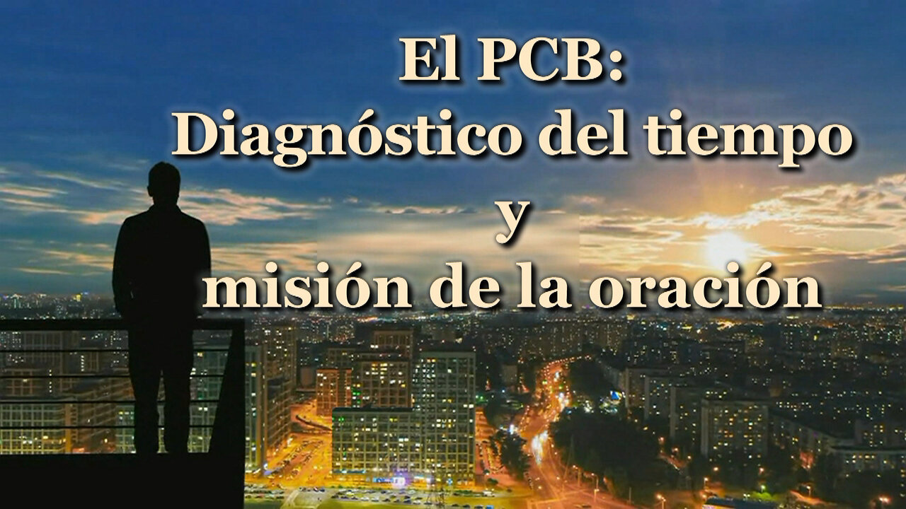 El PCB: Diagnóstico del tiempo y misión de la oración