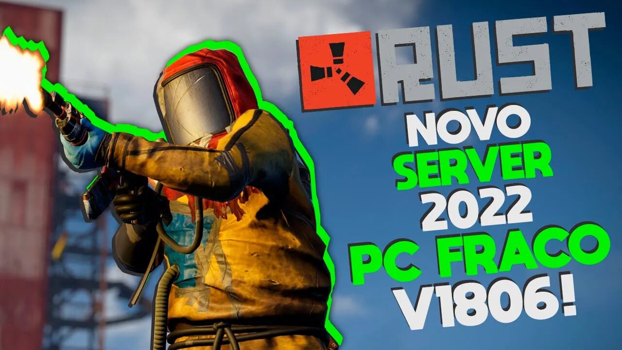 RUST V1806 - NOVO SERVIDOR PARA 2022 - RUST DE PC FRACO