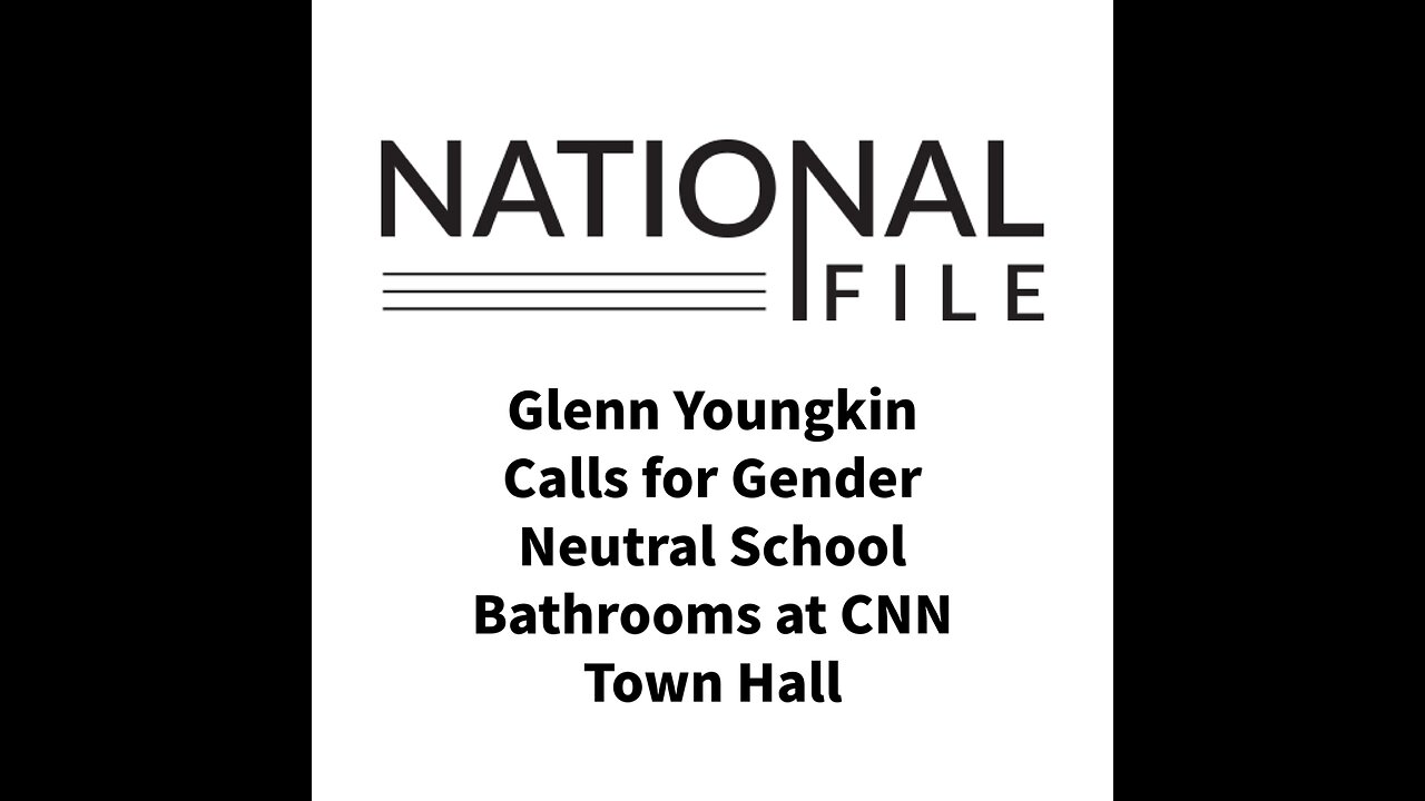 Glenn Youngkin Calls for Gender Neutral School Bathrooms at CNN Town Hall