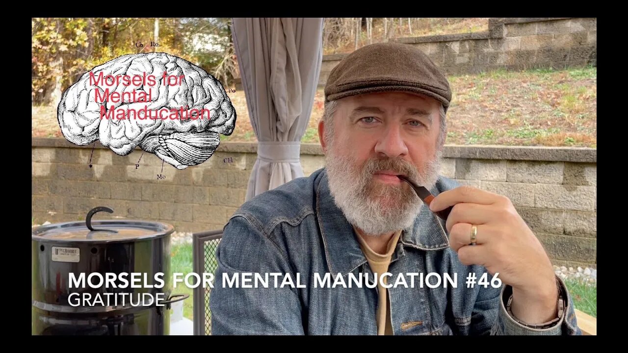 Morsels for Mental Manducation #46—Gratitude
