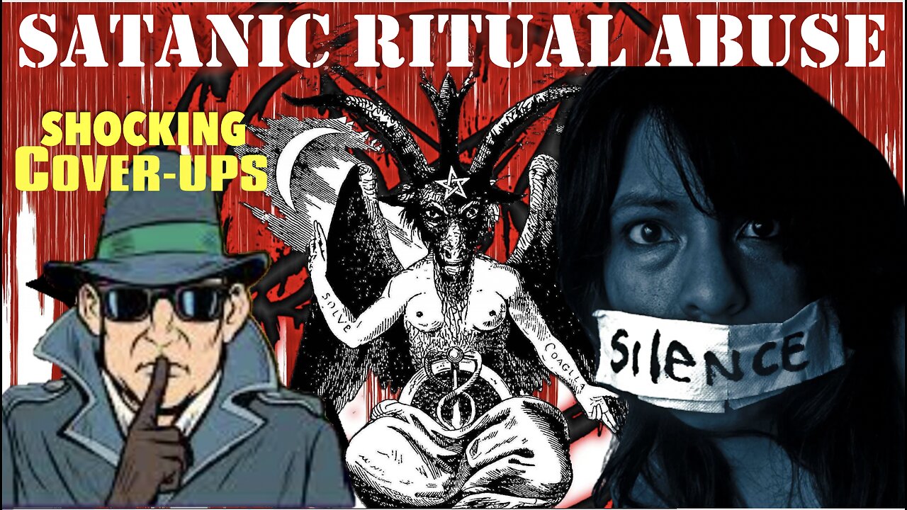 The SHOCKING cover up of satanic ritual abuse cases