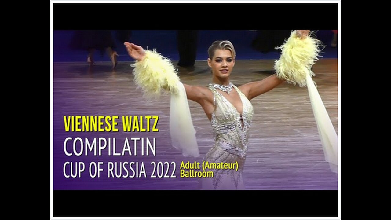 Viennese Waltz Compilation = 2022 Cup of Russia Adult Ballroom 2Round