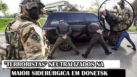 "Terroristas" Neutralizados Na Maior Siderúrgica Em Donetsk