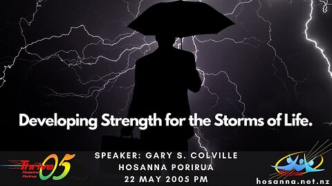 Developing Strength For The Storms Of Life (Gary Colville) | Hosanna Porirua