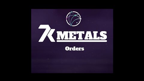 7k Metals Orders