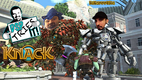 DSP Tries It with John Rambo - Knack - Funny Moments & Rage - KingDDDuke - #DSPTriesIt #54