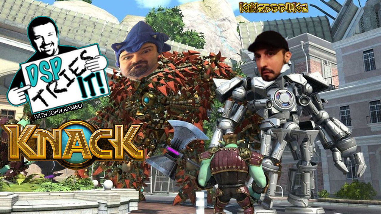 DSP Tries It with John Rambo - Knack - Funny Moments & Rage - KingDDDuke - #DSPTriesIt #54