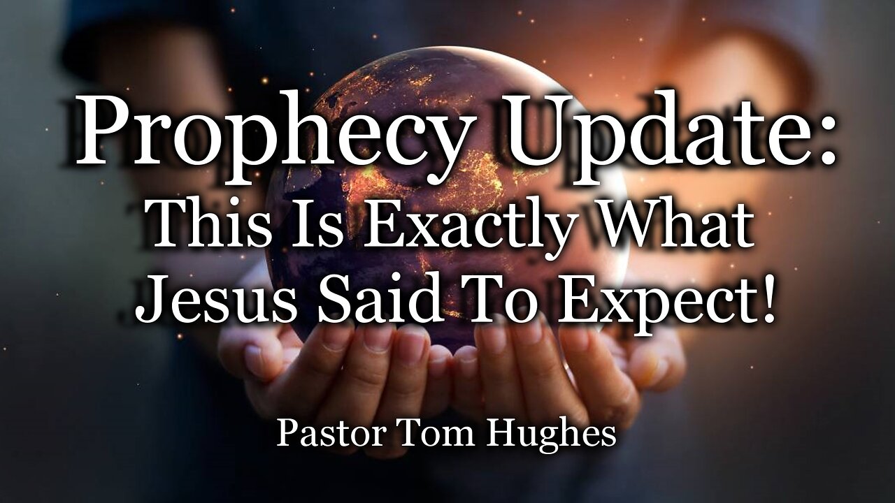 Prophecy Update: This Is Exactly What Jesus Said To Expect!