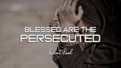 Robert Reed - Blessed Are the Persecuted