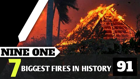 7 biggest fires in history