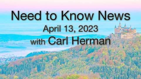 Need to Know News (13 April 2023) with Carl Herman