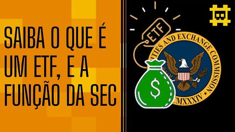 O que é um ETF e qual é o papel da SEC? - [CORTE]