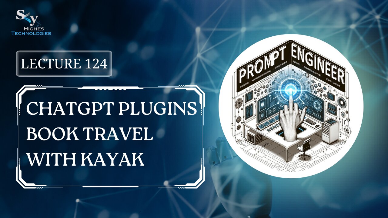 124. ChatGPT Plugins Book Travel with Kayak | Skyhighes | Prompt Engineering