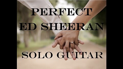 Ed Sheeran Perfect Solo Guitar