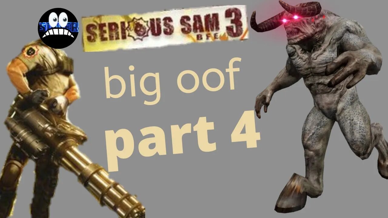 serious sam part 4 big big oof